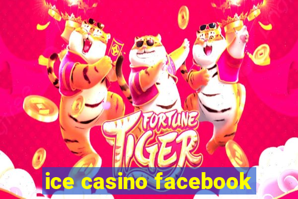 ice casino facebook